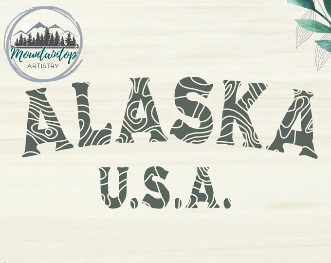 Alaska Topographical SVG, Alaska Topo SVG, Alaska USA, Alaska Gift Ideas, Alaska Sticker Ideas, Alaska United States