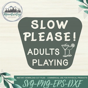 Slow Down Sign Funny Gift For Adults Slow Down Adults Playing Sign National Forest Service Slow Down Sign National Park Party Decorations