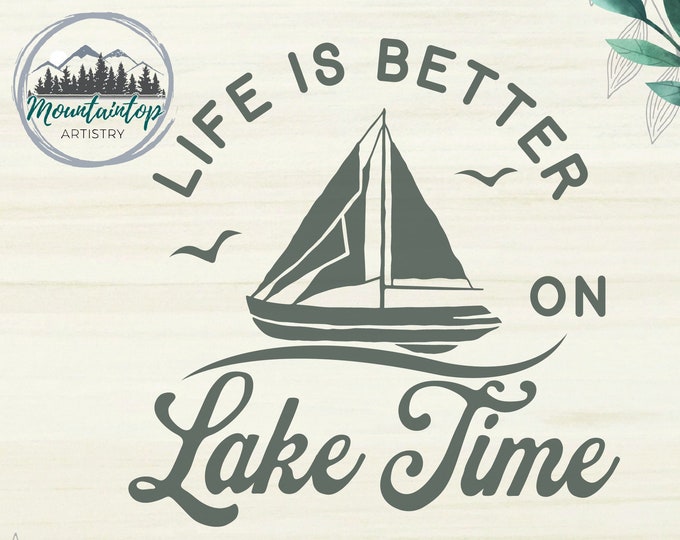 Life Is Better On Lake Time SVG, Life Is Better At The Lake SVG, Lake Life SVG, Summertime Gift Ideas, Lake Vacation Gifts, Lake More