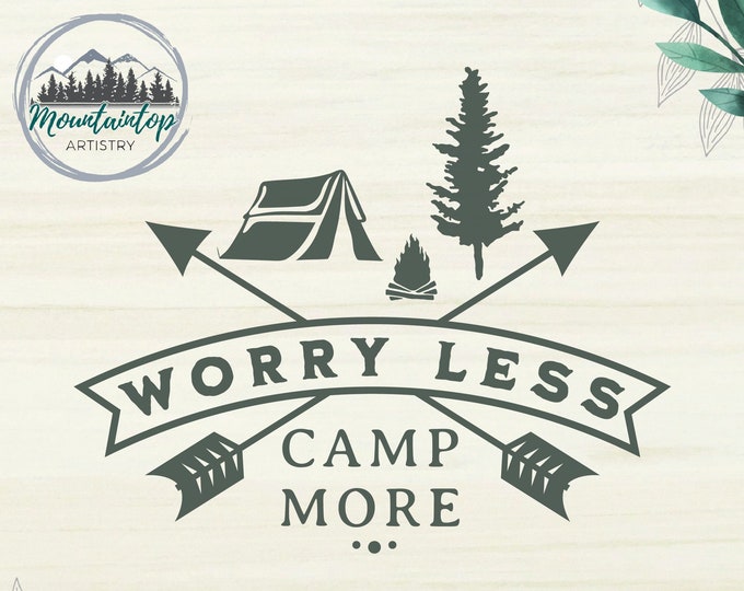 Worry Less Camp More PNG Camping Shirt SVG Camper Gift For Hikers Wall Art Camping SVG Outdoorsy Decor Camper Printable Wedding Gift Campers