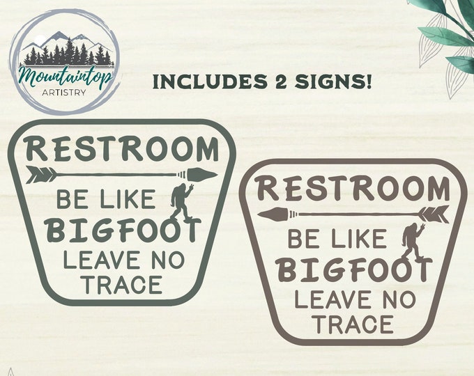 Forest Service Restroom Sign SVG, National Park Restroom Sign SVG, Be Like Bigfoot Leave No Trace SVG, Rustic Restroom Signs, Bigfoot Signs