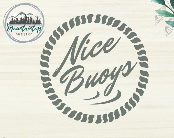 Nice Buoys SVG, Funny Nautical Saying, Funny Fathers Day Gift Ideas, Gifts For Sailors, Nice Buoys DXF Laser Engraving Cut File