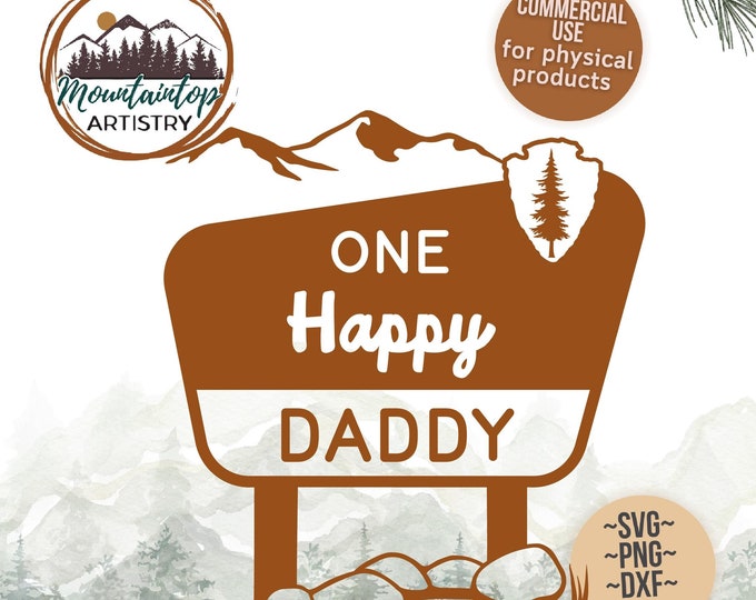 One Happy Daddy Sign National Park Wall Art Camping Birthday Decor Woodland Baby Shower Forest Art SVG Dad Sign Fathers Day One Happy Camper