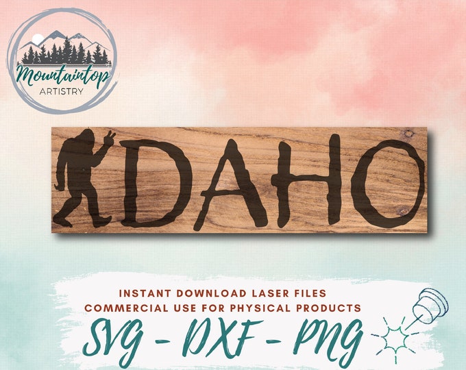 Idaho Sasquatch SVG, Idaho Art, Idaho SVG, Bigfoot Gifts, Bigfoot Laser Cut Files