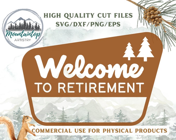 Welcome To Retirement Sign National Park Gift Retirement Party Decor Retired Wall Art Retirement Gift For Retirees Lake Life SVG Retirement