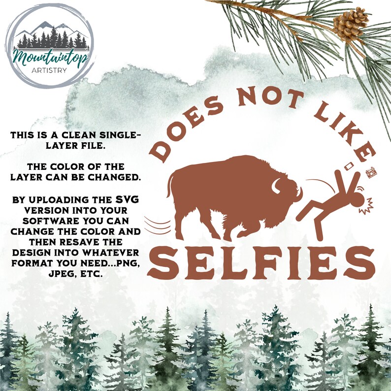 May include: A brown buffalo with a white outline charges at a stick figure with a camera. The text "DOES NOT LIKE SELFIES" is written in brown letters. The background is a watercolor style forest scene.
