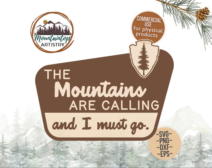 The Mountains Are Calling And I Must Go SVG National Park Sign Gift For Hikers John Muir Saying Shirt PNG Camping Birthday Decor Woodland