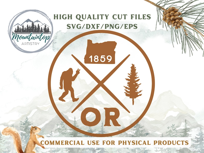 May include: A brown circle with a white outline contains a silhouette of the state of Oregon with the year 1859 inside.  The state is crossed by two diagonal lines that form an 'X' shape.  The letter 'O' and 'R' are below the state.  A silhouette of a Bigfoot is on the left side of the circle and a silhouette of a pine tree is on the right side of the circle.  The text 'HIGH QUALITY CUT FILES SVG/DXF/PNG/EPS' is above the circle.  The text 'COMMERCIAL USE FOR PHYSICAL PRODUCTS' is below the circle.