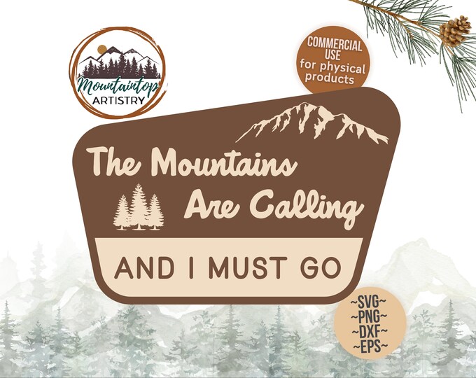 The Mountains Are Calling And I Must Go SVG National Park Sign Gift For Hikers John Muir Saying Shirt PNG Camping Birthday Decor Woodland
