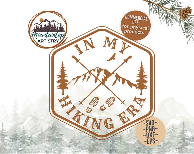 In My Hiking Era Shirt PNG Gift For Hikers Mountain Decor Forest Wall Art In My Hiking Era Gift Adventure Decor Hiking Bachelor Party Design