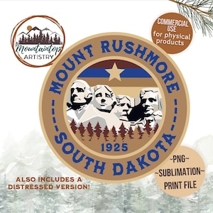 May include: A brown and tan circular graphic design with the text "Mount Rushmore - South Dakota - 1925" and a depiction of the four presidents carved into the mountain. The graphic also includes the text "Mountaintop Artistry" and "Commercial Use for physical products".