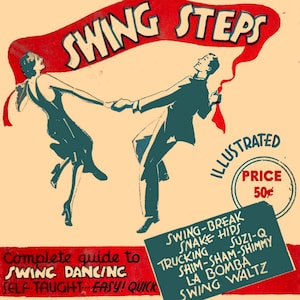 Puede incluir: Un póster de estilo vintage titulado SWING STEPS con una ilustración en color verde azulado de una pareja bailando. El texto incluye Complete guide to SWING DANCING, SELF-TAUGHT EASY! QUICK, ILLUSTRATED, PRICE 50c y una lista de pasos.