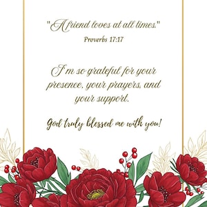 Peut inclure: Une carte de vœux avec une bordure dorée et un motif floral. La carte présente des fleurs rouges en bas et le texte "Un ami aime en tout temps." et "Je suis tellement reconnaissant de votre présence, de vos prières et de votre soutien."