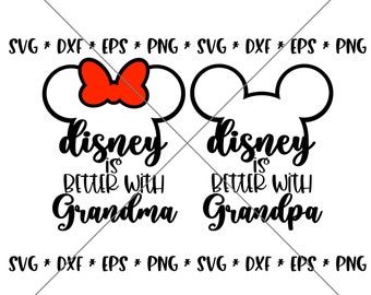 SALE!! Mouse Better with Grandma Grandpa SVG, Disney svgs, DXF, eps, png Instant Download File, Disney World Family Trip svg, Disney--MT05