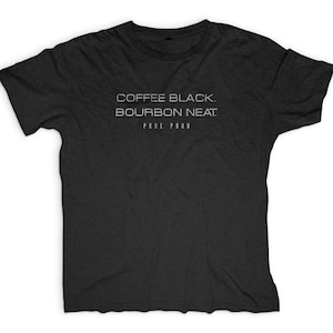 Coffee Black Bourbon Neat Pure Pour Unisex Short Sleeve Tee