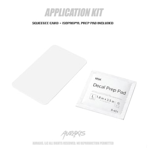 May include: White application kit with a squeegee card and isopropyl prep pad. The prep pad is labeled "Decal Prep Pad" and measures 1.8 in x 3.5 in. The text "APPLICATION KIT" is at the top.