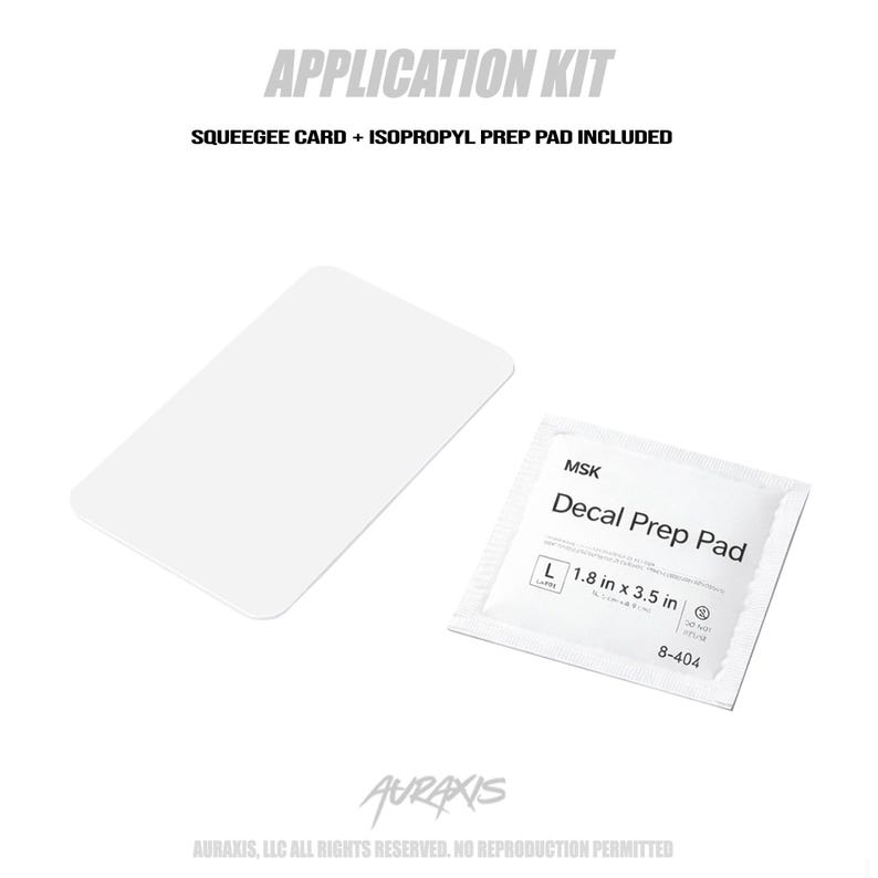 May include: White application kit with a squeegee card and isopropyl prep pad. The prep pad is labeled "Decal Prep Pad" and measures 1.8 in x 3.5 in. The text "APPLICATION KIT" is at the top.