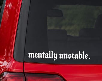 Pegatina de humor negro sobre inestabilidad mental / Vinilo gráfico divertido para coche o portátil / Adhesivo para ventana