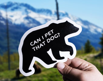 Can I Pet That Dog? Bear Vinyl Decal - Funny Dog Lover Sticker