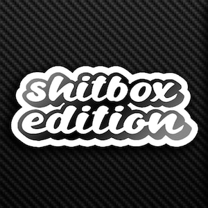SHITBOX Edition Aufkleber - Vinyl Grafik, Auto LKW, Drift, Schrottplatz, Projektauto, Mudding, lustige Autoaufkleber, Racing, JDM, Auto Geschenk