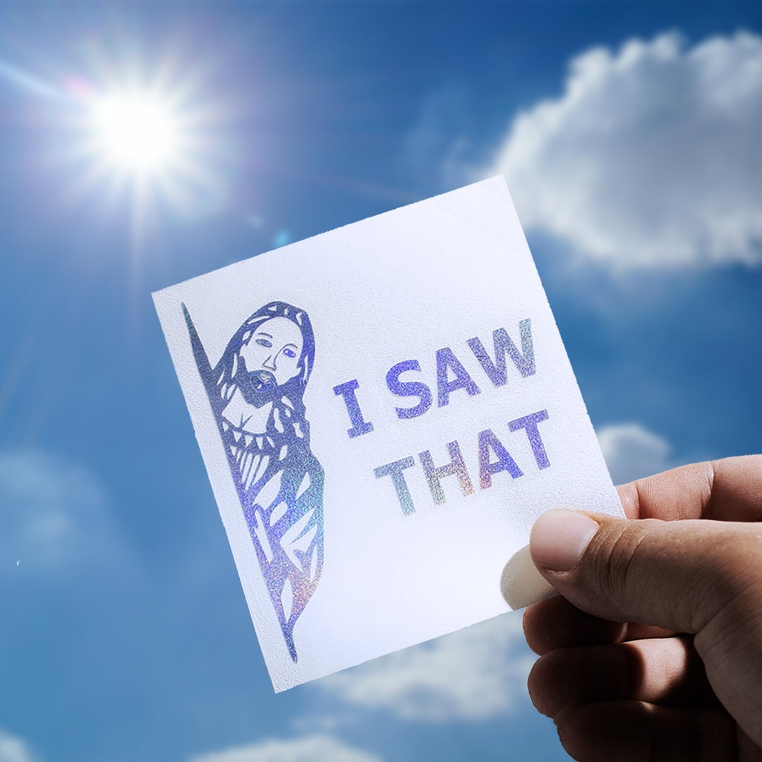Saw That Jesus 3" Funny Religious Vinyl Sticker - Foto 8
