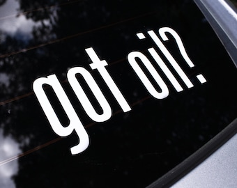 Haben Sie Öl? Lustiger Auto Aufkleber - JDM Racing Vinyl Sticker