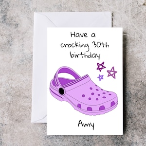 Have a crocking 30th Birthday, personalised croc 30th birthday card, birthday card for croc wearer, 30th birthday card personalised