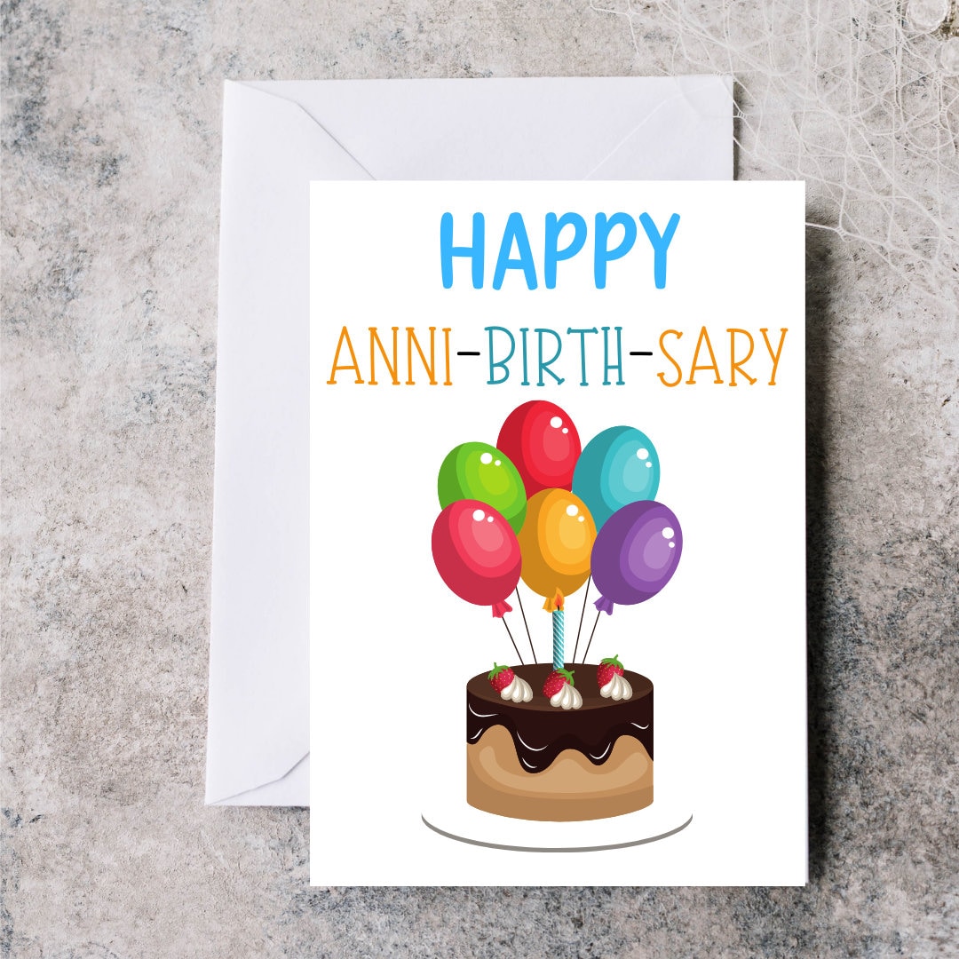 Happy Birthday Card, Happy Anni-birth-sary, Anniversary of Day of Birth