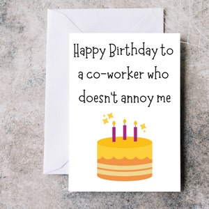 Joyeux anniversaire à un collègue qui ne m'embête pas, carte d'anniversaire amusante, carte pour collègue de travail, carte pour lui, carte pour elle.