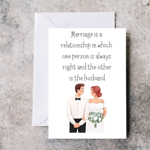 Carte de mariage drôle, le mariage est une relation dans laquelle une personne a toujours raison et l'autre est le mari, carte pour les jeunes mariés.