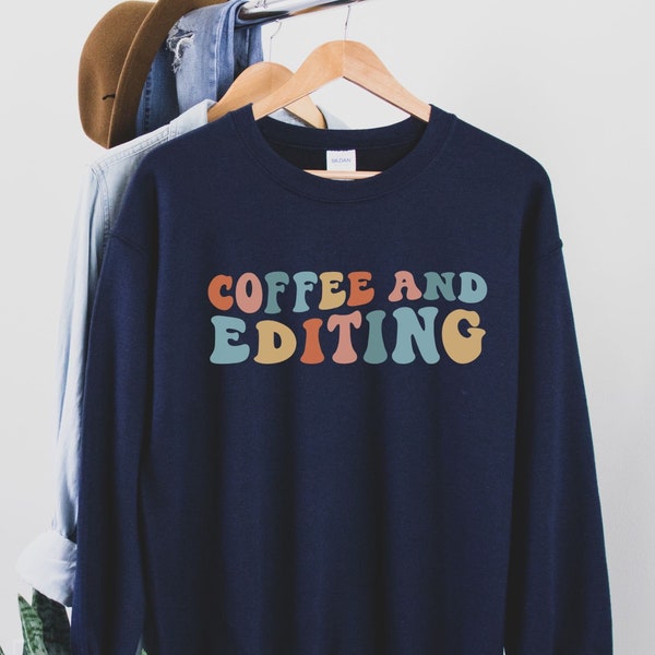 Coffee and Editing Sweatshirt Photographer Shirt Author Sweatshirt Photographer Gift Writing Sweater Video Editing Gift Photography Gift