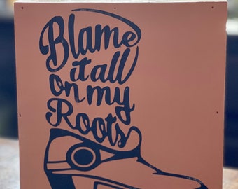 Man cave decor Blame it all on my roots wood sign Gifts for him Country Music Gift Friends in low places sign
