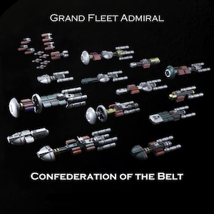 May include: An image featuring multiple futuristic spacecraft designs, with a variety of shapes and color schemes. The text "GRAND FLEET ADMIRAL" and "CONFEDERATION OF THE BELT" are displayed at the top and bottom of the image, respectively.