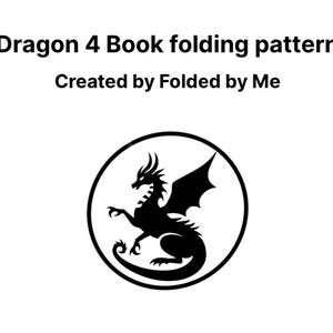 Puede incluir: Silueta en blanco y negro de un dragón en un círculo. El texto "Dragon 4 Book folding pattern" y "Created by Folded by Me" está por encima del dragón.