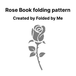 Puede incluir: Una ilustración en blanco y negro de una rosa con tallo y hojas. El texto "Rose Book folding pattern" y "Created by Folded by Me" está debajo de la imagen.