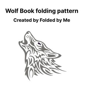 May include: A black and white line art illustration of a wolf howling at the moon. The image is titled "Wolf Book folding pattern" and "Created by Folded by Me".