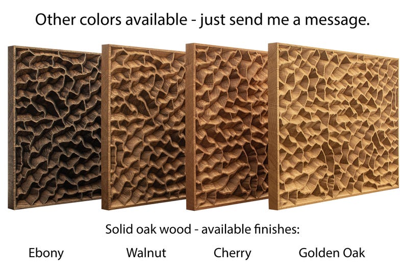 May include: Four solid oak wood panels with textured, carved surfaces are displayed, each in a different finish: Ebony, Walnut, Cherry, and Golden Oak. The image includes the text "Other colors available - just send me a message."
