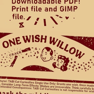 May include: A digital graphic in dark red on a light tan background featuring the text Downloadable PDF! Print file and GIMP file. ONE WISH WILLOW, CRACK, and instructions about a wish-granting willow with illustrations of two smiling faces.