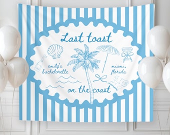 Last Toast On The Coast Banner, Beach Bachelorette Fabric Backdrop, Last Toast On The Coast Custom Decor, Coastal Bachelorette Party Decor