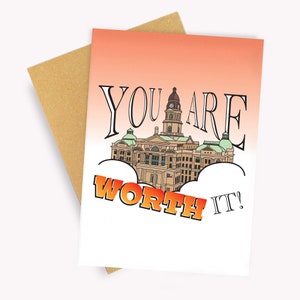 You Are WORTH It! Greeting Card