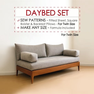May include: A daybed with a light grey cushion and backrest, and a wooden frame. The image includes text that reads "DAYBED SET" and "SEW PATTERNS - Fitted Sheet, Square Bolster & Backrest Pillows - For Twin Size + MAKE ANY SIZE - Formula included."