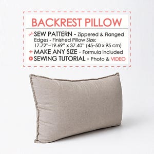 May include: A beige backrest pillow with a sewn pattern, zippered and flanged edges. Finished pillow size is 45-50 cm x 95 cm. The image includes text that says "BACKREST PILLOW" and "SEW PATTERN".
