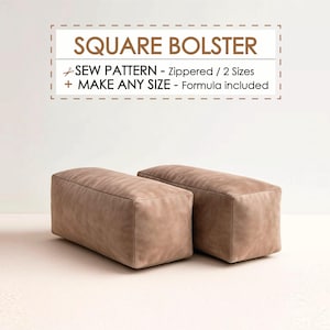 May include: Two square, light brown bolsters with a soft, textured appearance. The bolsters are rectangular and appear to be made of leather or a similar material. Text above reads "SQUARE BOLSTER" and "SEW PATTERN - Zippered / 2 Sizes + MAKE ANY SIZE - Formula included."