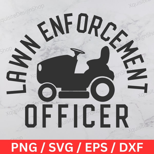 Lawn Enforcement Officer | Fathers Day | Dad | Instant Download | Digital Download | PNG | SVG |  Cricut | Cut File | Clip Art