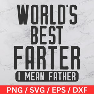 World&#39;s Best Farter I Mean Father Shirt | Dad Tee | Dad Shirt | Dad T-shirt | Fathers Day Shirt | Gifts For Dad | SVG | PNG | DFX | eps