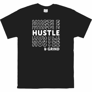 Hustle & Grind Shirt | Hustle Shirt | Entrepreneur Shirt | Entrepreneur | Hustle Life