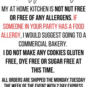Puede incluir: Aviso de alergia: Mi cocina en casa no es libre de nueces ni de ning&uacute;n al&eacute;rgeno. Si alguien de tu grupo tiene una alergia alimentaria, te sugiero que vayas a una panader&iacute;a comercial. No hago galletas sin gluten, sin colorantes ni sin az&uacute;car en este momento. Todos los pedidos se env&iacute;an el lunes. Martes de la semana del evento con env&iacute;o expr&eacute;s de 2 d&iacute;as. Las galletas se comen mejor dentro de 1 semana de la entrega.