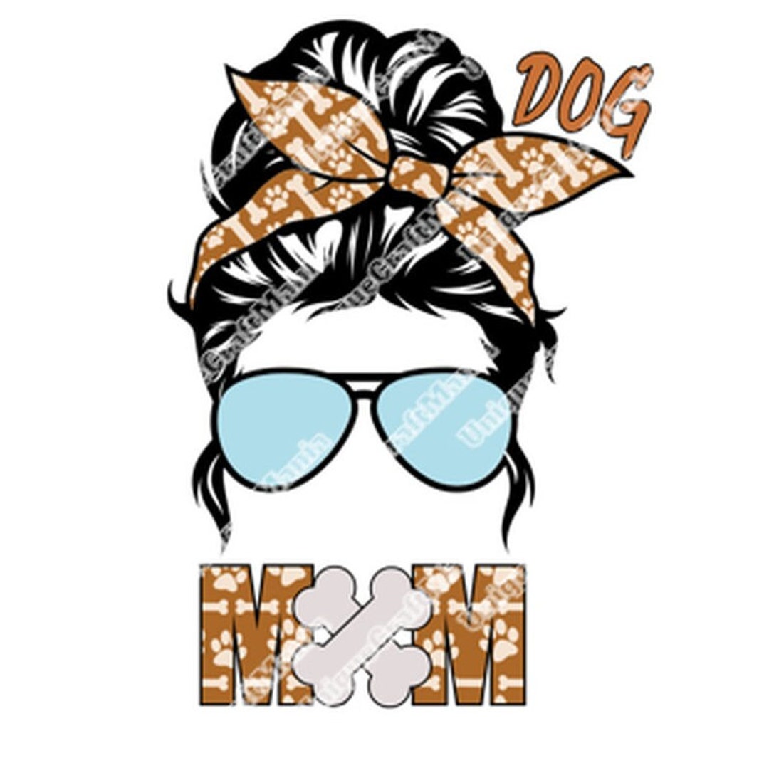 Dog Mom Fur Mom Fur Baby Pet Mom Dog Mom Life Messy Hair Etsy