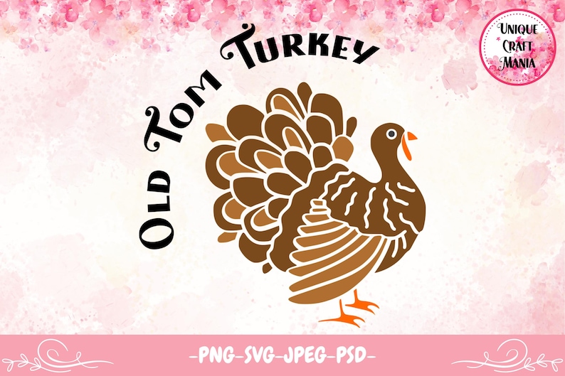 Puede incluir: Ilustraci&oacute;n de un pavo marr&oacute;n y blanco con el texto "Old Tom Turkey" en una fuente decorativa. El dise&ntilde;o incluye un fondo de acuarela rosa y blanco y las palabras "PNG-SVG-JPEG-PSD".