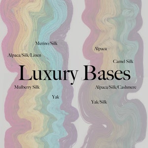 May include: An image showcasing various luxury yarn bases in a spectrum of colors. The text "Luxury Bases" is prominently displayed. Yarn types include Merino/Silk, Alpaca, Mulberry Silk, Yak, and others, each labeled with its composition.